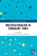 Multiculturalism In Turbulent Times edito da Taylor & Francis Ltd