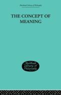 The Concept Of Meaning di Thomas E. Hill edito da Taylor & Francis Ltd