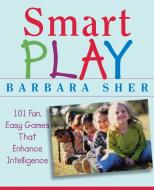 Smart Play di Barbara Sher edito da John Wiley & Sons