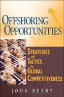 Offshoring Opportunities di John Berry edito da John Wiley And Sons Ltd