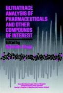 Ultratrace Analysis Of Pharmaceuticals And Other Compounds Of Interest di Satinder Ahuja edito da John Wiley And Sons Ltd