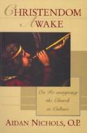 Christendom Awake! di Aidan Nichols edito da Bloomsbury Publishing PLC