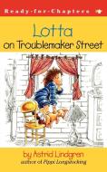 Lotta on Troublemaker Street di Astrid Lindgren edito da Aladdin