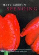 Spending di Mary Gordon edito da Bloomsbury Publishing Plc