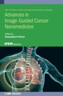 Advances in Image Guided Cancer Nanomedicine di Nanasaheb D. Thorat edito da IOP PUBL LTD