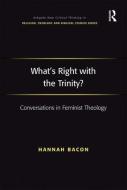 What's Right with the Trinity? di Hannah Bacon, Revd Jeff Astley edito da Taylor & Francis Ltd