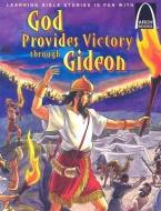God Provides Victory Through Gideon: Judges 6:1-7:25 di Joanne Bader edito da CONCORDIA PUB HOUSE