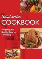 Everything You Need To Know To Cook Today di Betty Crocker edito da John Wiley & Sons Inc