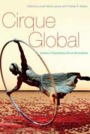 Cirque Global di Louis Patrick Leroux, Charles R. Batson edito da McGill-Queen's University Press