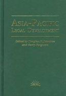 Asia-Pacific Legal Development di Douglas M. Johnston, Gerry Ferguson edito da University of British Columbia Press