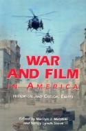 War and Film in America: Historical and Critical Essays di Marilyn J. Matelski edito da McFarland