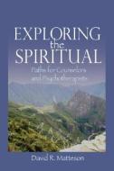 Exploring the Spiritual di David R. Matteson edito da Routledge