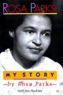 Rosa Parks: My Story di Rosa Parks, James Haskins edito da Dial Books