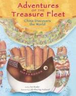 Adventures of the Treasure Fleet: China Discovers the World di Ann Martin Bowler edito da Tuttle Publishing