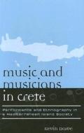 Music And Musicians In Crete di Kevin Dawe edito da Scarecrow Press