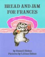Bread and Jam for Frances di Russell Hoban edito da Perfection Learning