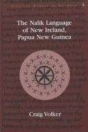 The Nalik Language of New Ireland, Papua New Guinea di Craig Alan Volker edito da Lang, Peter