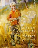 Painting Portraits And Figures In Watercolor di Mary Whyte edito da Watson-Guptill Publications