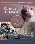 Sabio Con el Dinero / Fortalece el Matrimonio de Tus Suenos = Becoming Money Smart/Growing the Marriage of Your Dreams di Max Lucado edito da Vida Publishers