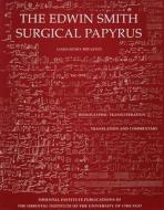 Edwin Smith Surgical Papyrus. Volume 1: Hieroglyphic Transliteration, Translation, and Commentary; Volume 2: Facsimile P di James H. Breasted edito da ORIENTAL INST PR