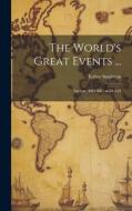 The World's Great Events ...: Ancient, 4004 B.C. to 70 A.D di Esther Singleton edito da LEGARE STREET PR