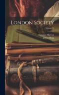 London Society; Volume 33 di James Hogg, Florence Marryat edito da LEGARE STREET PR