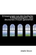 Erinnerungen Aus Den Badische Freiheitskampfen di Amalie Struve edito da Bibliolife