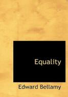 Equality di Edward Bellamy edito da Bibliolife