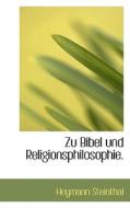 Zu Bibel Und Religionsphilosophie. di Heymann Steinthal edito da Bibliolife, Llc