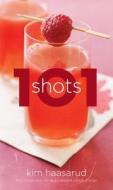 101 Shots di Kim Haasarud edito da Houghton Mifflin Harcourt Publishing Company