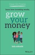Clever Girl Finance: Learn How Investing Works, Grow Your Money di Bola Sokunbi edito da WILEY