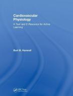 Cardiovascular Physiology di Burt B. (Emeritus Hamrell edito da Taylor & Francis Ltd