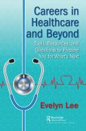 A Career In Healthcare di Evelyn Lee edito da Taylor & Francis Ltd
