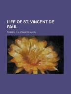 Life Of St. Vincent De Paul di F. A. Forbes edito da General Books Llc