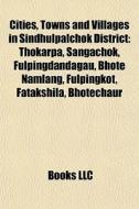 Cities, Towns And Villages In Sindhulpal di Books Llc edito da Books LLC
