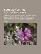 Economy of the Solomon Islands: Solomon Islands Dollar, Solomon Islands Pound, Central Bank of Solomon Islands edito da Books LLC