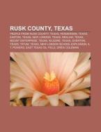 Rusk County, Texas: Henderson, Texas, Ea di Books Llc edito da Books LLC, Wiki Series