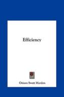 Efficiency di Orison Swett Marden edito da Kessinger Publishing