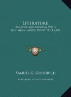 Literature di Samuel G. Goodrich edito da Kessinger Publishing, LLC