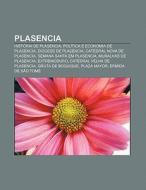 Plasencia: Hist Ria De Plasencia, Pol Ti di Fonte Wikipedia edito da Books LLC, Wiki Series
