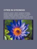 Cities In Gyeonggi: Hwaseong, Suwon, Yon di Source Wikipedia edito da Books LLC, Wiki Series