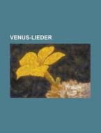Venus-Lieder di United States Congress House, Anonymous edito da Rarebooksclub.com