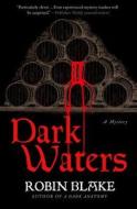 Dark Waters di Robin Blake edito da Minotaur Books