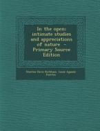 In the Open; Intimate Studies and Appreciations of Nature di Stanton Davis Kirkham, Louis Agassiz Fuertes edito da Nabu Press
