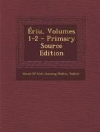 Eriu, Volumes 1-2 - Primary Source Edition edito da Nabu Press
