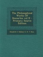 The Philosophical Works of Descartes Vol II edito da Nabu Press