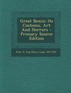 Great Benin; Its Customs, Art and Horrors - Primary Source Edition edito da Nabu Press