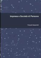 Impresa e Società di Persone di Pasquale Spagnoletti edito da Lulu.com