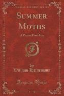 Summer Moths di William Heinemann edito da Forgotten Books