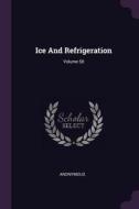 Ice and Refrigeration; Volume 58 di Anonymous edito da CHIZINE PUBN